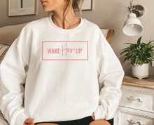 Load image into Gallery viewer, Wake Her Up Crewneck
