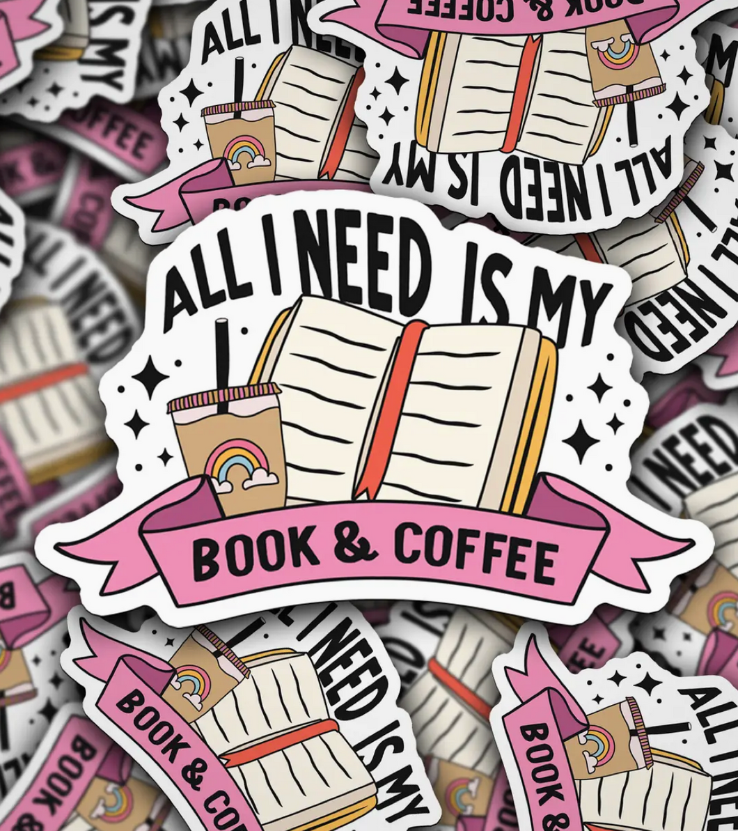All I Need is My Book & Coffee Sticker