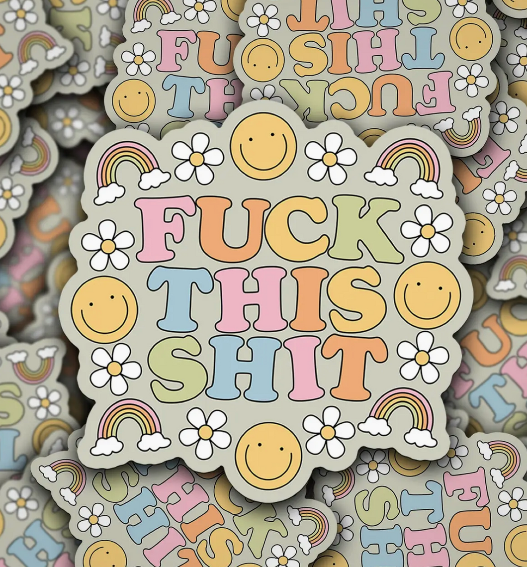 Fuck This Shit Sticker