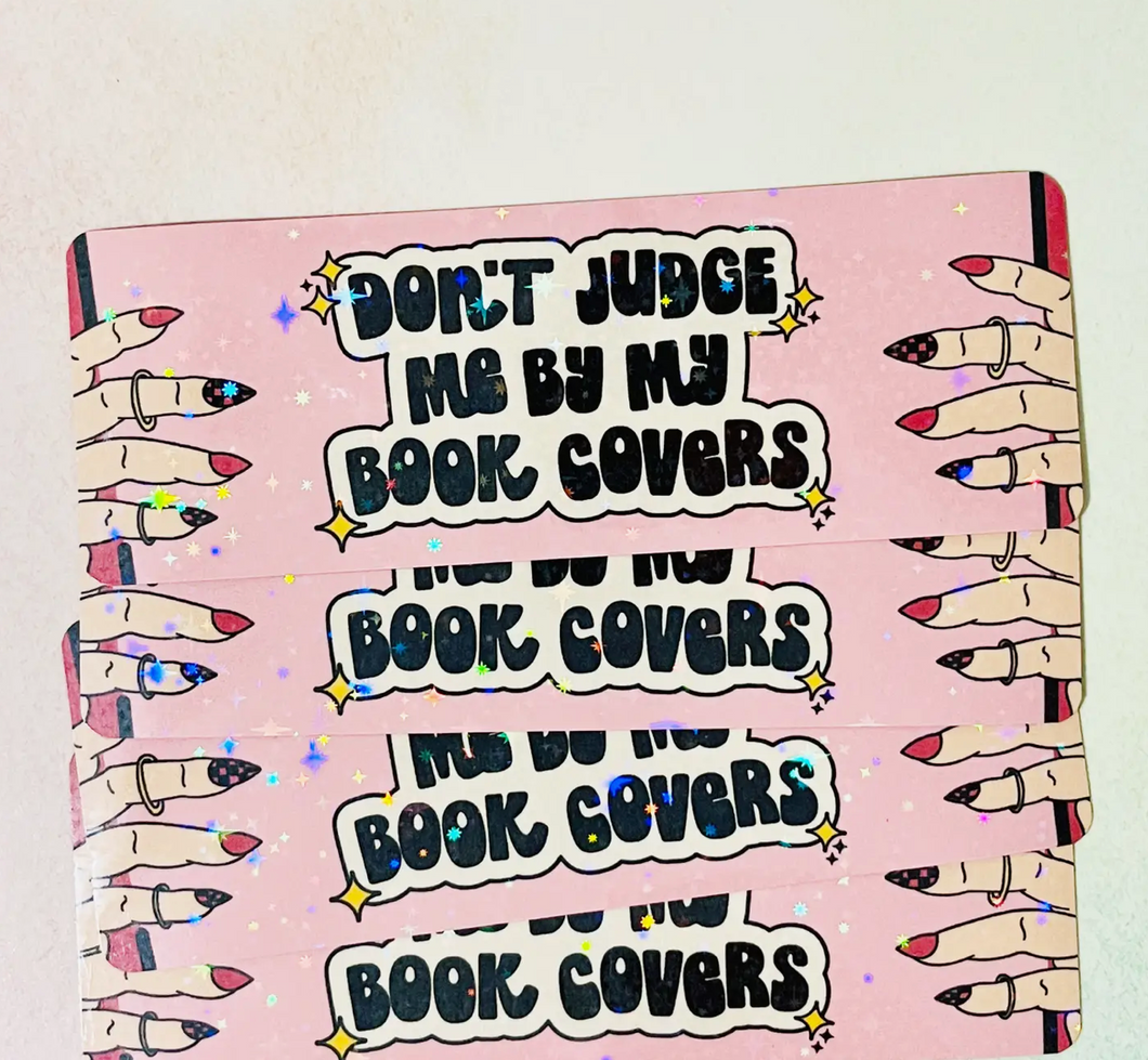 Don't Judge Me By My Book Cover Bookmark