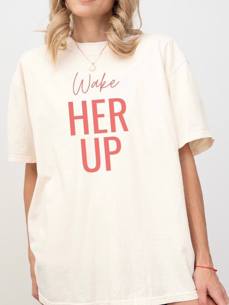 Wake Her Up Graphic Tee